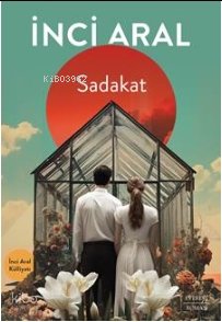 Sadakat - İnci Aral