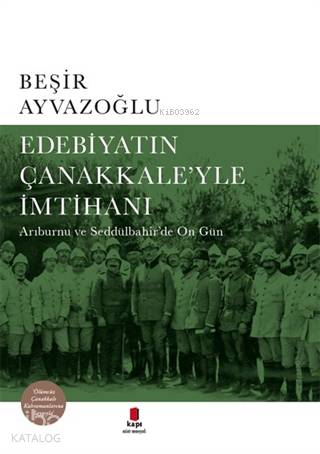Edebiyatın Çanakkale'yle İmtihanı - Beşir Ayvazoğlu