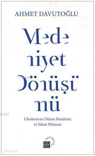 Medeniyet Dönüşümü - Ahmet Davutoğlu