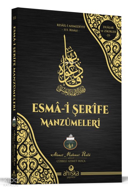 Esmâ-î Şerîfe Manzûmeleri - Ahmet Mahmut Ünlü