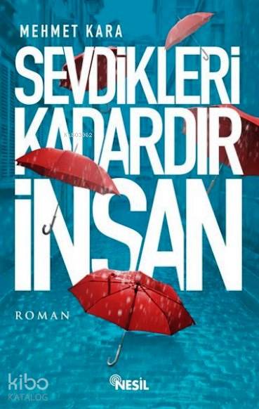 Sevdikleri Kadardır İnsan - Mehmet Kara