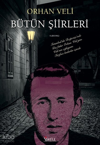 Orhan Veli Bütün Şiirleri - Orhan Veli Kanık