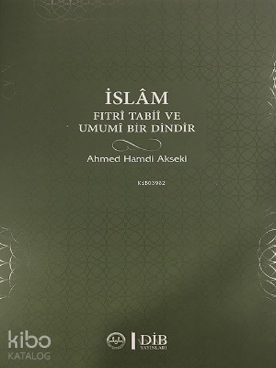 İslam Fıtri Tabii ve Umumi Bir Dindir - Ahmet Hamdi Akseki