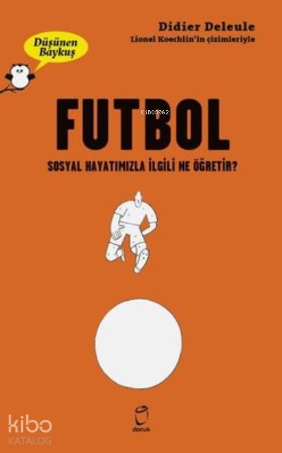Futbol - Düşünen Baykuş Sosyal Hayatımızla İlgili Ne Öğretir?