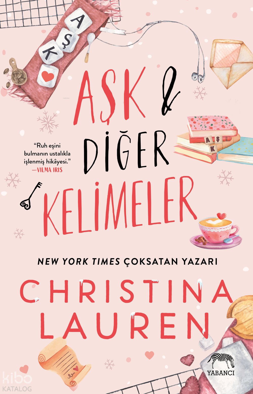 Aşk ve Diğer Kelimeler - Christina Lauren