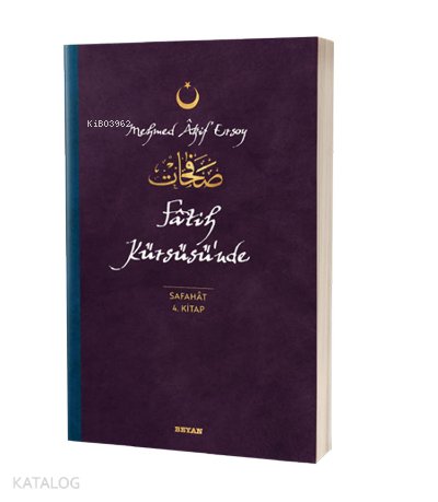 Fatih Kürsüsü'nde - Safahat 4. Kitap - Mehmed Âkif Ersoy