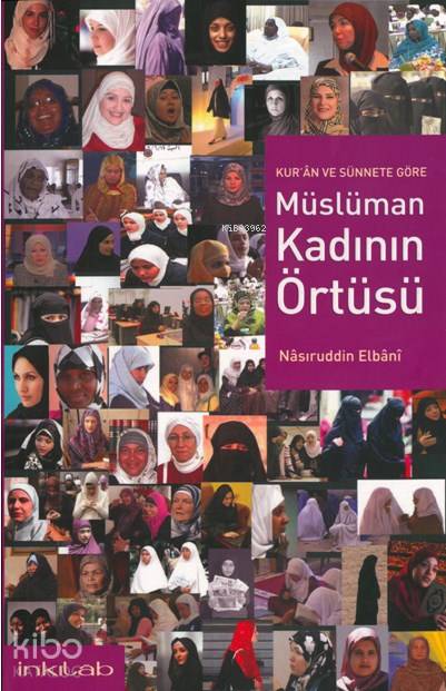 Kuran ve Sünnete Göre Müslüman Kadının Örtüsü