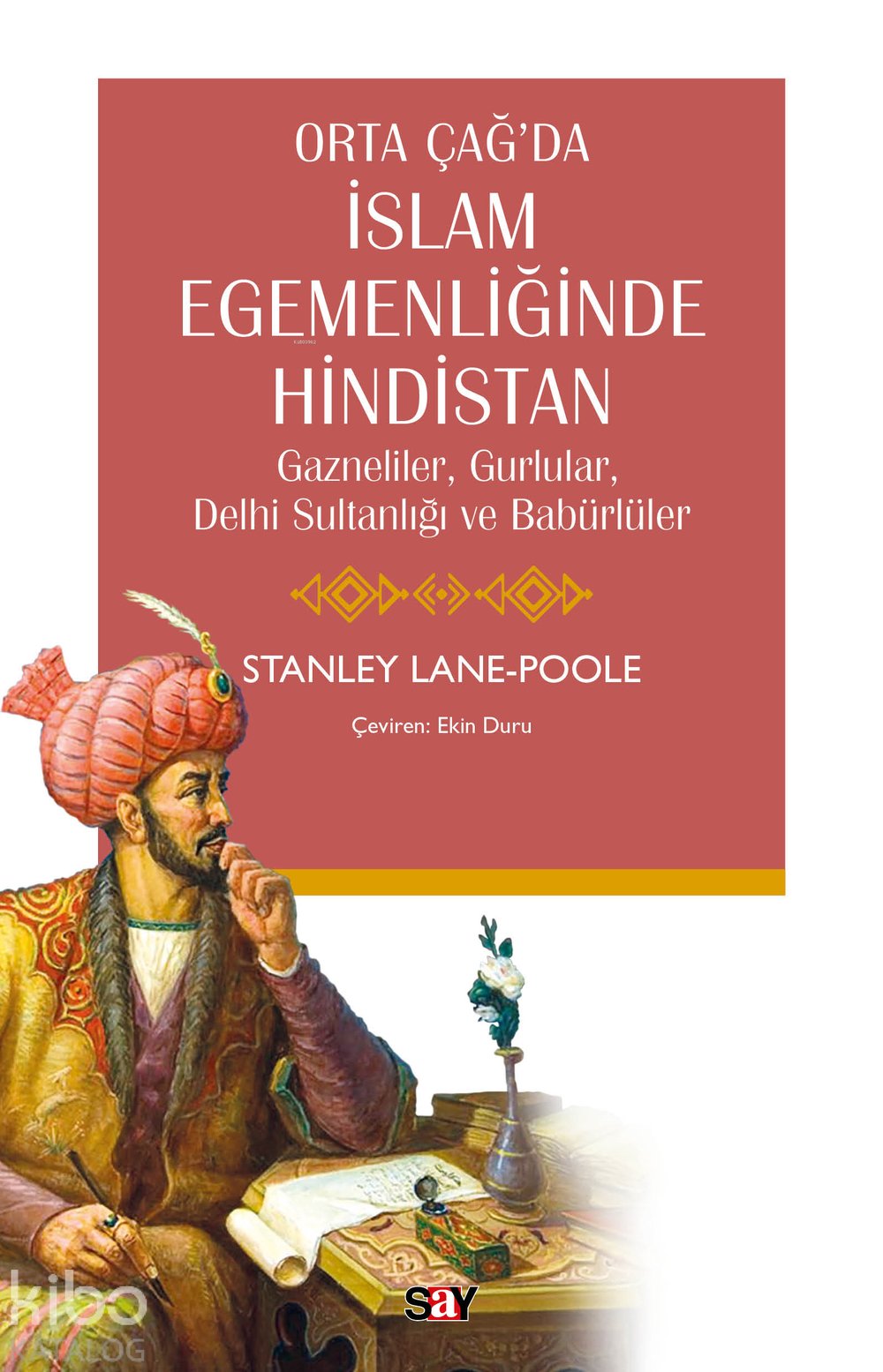 Orta Çağ’da İslam Egemenliğinde Hindistan - Stanley Lane-Poole