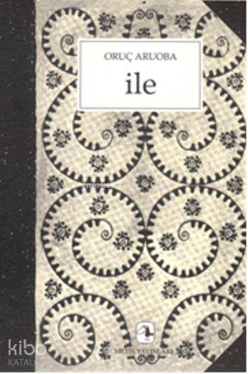 İle - Oruç Aruoba