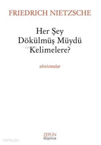 Her Şey Dökülmüş Müydü Kelimelere ?