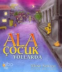 Ala Çocuk Yollarda - Mine Soysal