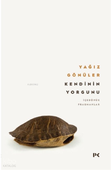 Kendinin Yorgunu - Yağız Gönüler