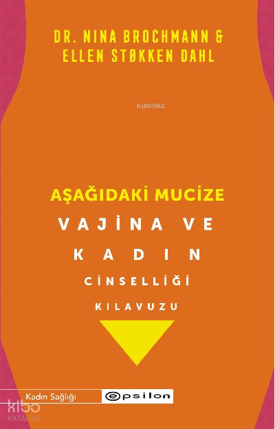 Aşağıdaki Mucize Vajina ve Kadın Cinselliği Kılavuzu