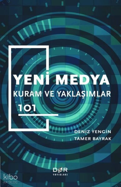 Yeni Medya - Kuram ve Yaklaşımlar 101 - Deniz Yengin