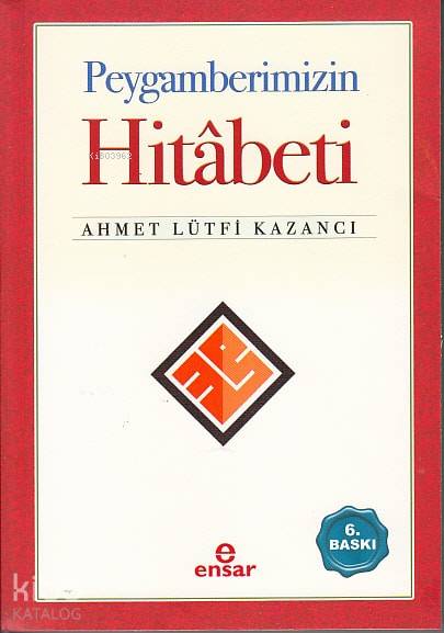 Peygamberimizin Hitabeti - Ahmet Lütfi Kazancı
