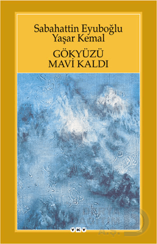 GÖKYÜZÜ MAVİ KALDI