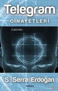 Telegram Cinayetleri - S. Serra Erdoğan
