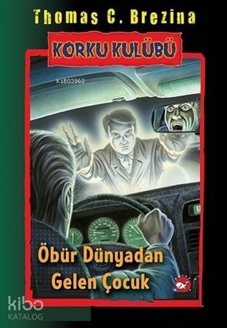Öbür Dünyadan Gelen Çocuk - Korku Kulübü 17 - Thomas C. Brezina