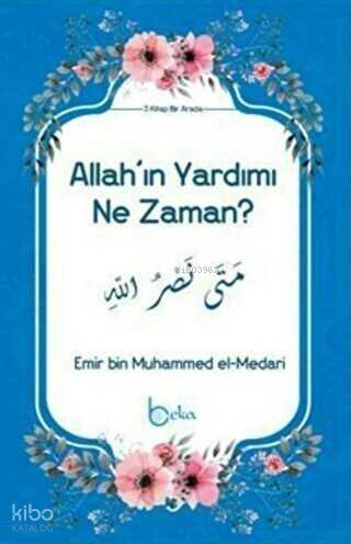 Allah'ın Yardımı Ne Zaman? - Emir bin Muhammed el-Medari