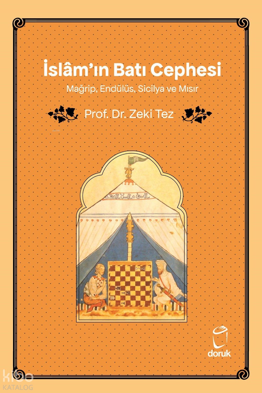 İslâm’ın Batı Cephesi - Zeki Tez