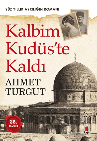 KALBİM KUDÜSTE KALDI / AHMET TURGUT