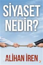 Siyaset Nedir? - Alihan İren