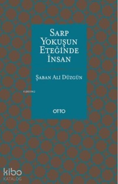 Sarp Yokuşun Eteğinde İnsan - Şaban Ali Düzgün