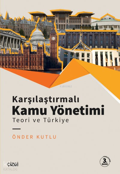 Karşılaştırmalı Kamu Yönetimi - Teori ve Türkiye - Önder Kutlu