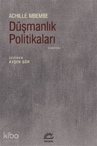 Düşmanlık Politikaları - Achille Mbembe