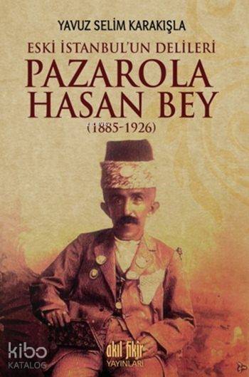 Pazarola Hasan Bey (1885-1926)