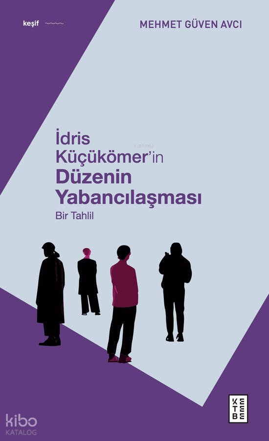 İdris Küçükömer’in Düzenin Yabancılaşması