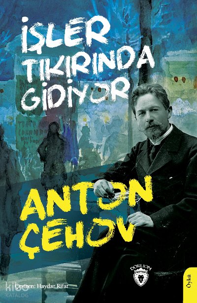 İşler Tıkırında Gidiyor - Anton Çehov