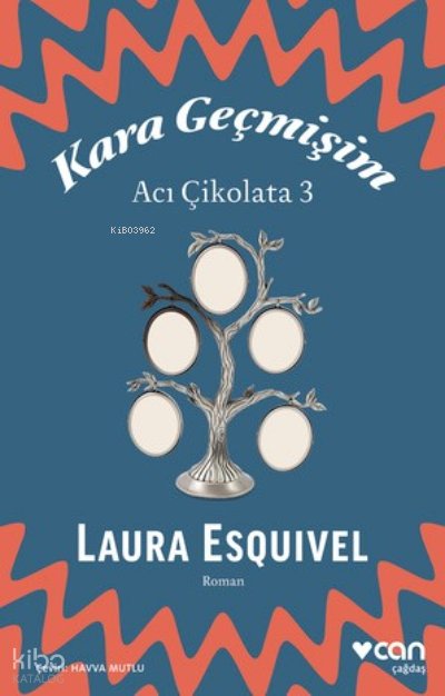 Kara Geçmişim: Acı Çikolata 3 - Laura Esquivel