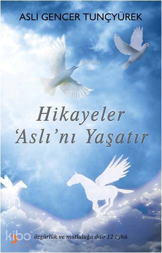 Hikâyeler Aslını Yaşatır