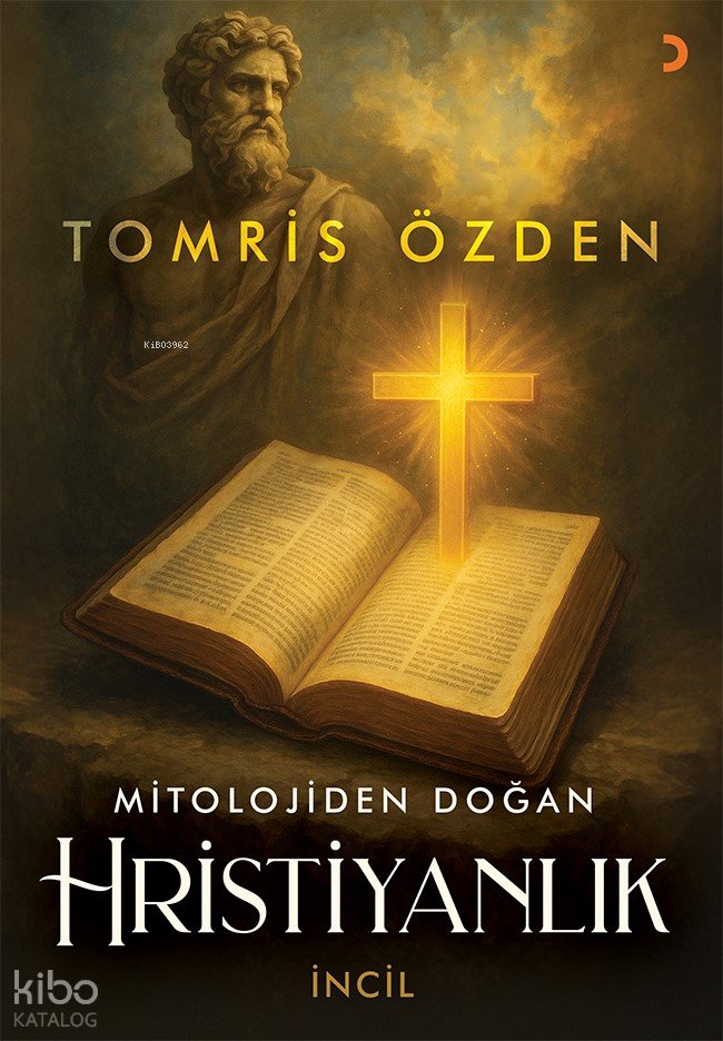 Mitolojiden Doğan Hristiyanlık - Tomris Özden