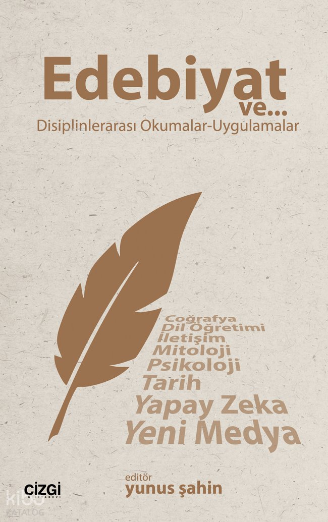 Edebiyat ve Disiplinlerarası Okumalar - Uygulamalar - Yunus Şahin