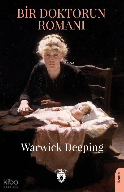 Bir Doktorun Romanı - Warwick Deeping
