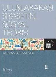 Uluslararası Siyasetin Sosyal Teorisi