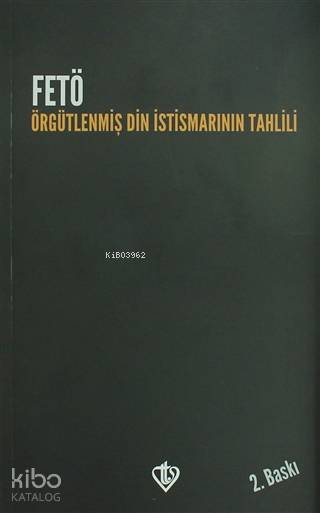 FETÖ: Örgütlenmiş Din İstismarının Tahlili