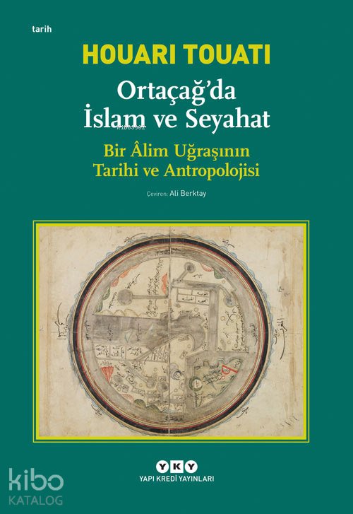 Ortaçağda İslam ve Seyahat - Houari Touati