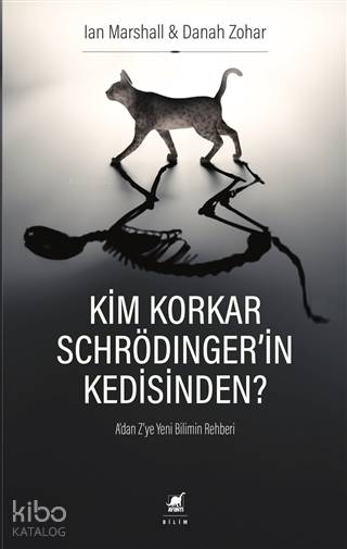 Kim Korkar Schrödinger'in Kedisinden?