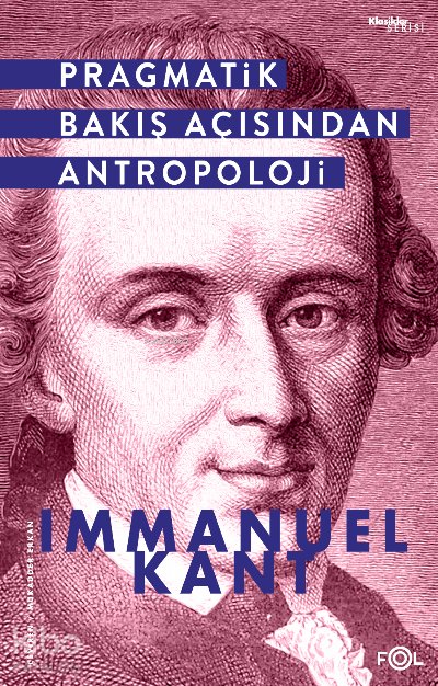 Pragmatik Bakış Açısından Antropoloji - Immanuel Kant