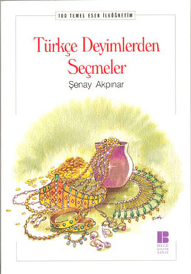 Türk Atasözlerinden Seçmeler - Şenay Akpınar