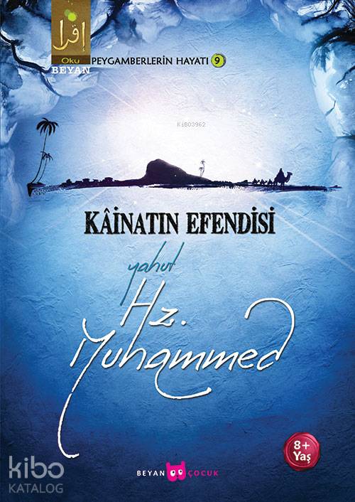Kâinatın Efendisi Yahut Hz. Muhammed - Osman Koca