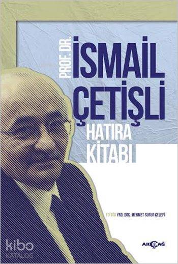 Prof. Dr. İsmail Çetişli Hatıra Kitabı