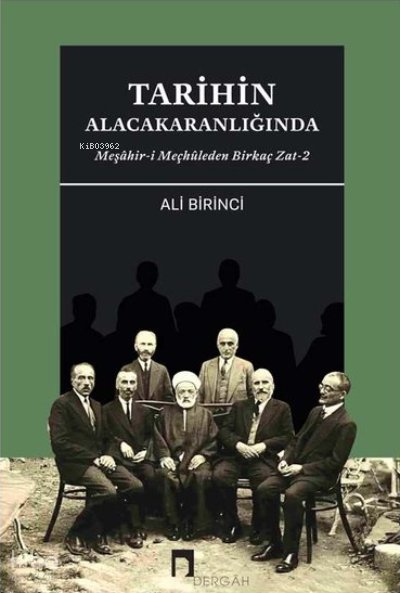 Tarihin Alacakaranlığında - Meşahir-i Meçhuleden Birkaç Zat - 2 - Ali Birinci