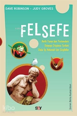 Felsefe Antik Yunan'dan Postmodern Dünyaya Düşüce Tarihini Daha İyi Anlamak İçin Çizgibilim