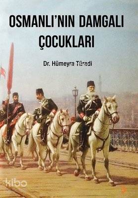 Osmanlı'nın Damgalı Çocukları - Hümeyra Türedi
