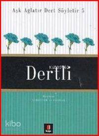 Aşk Ağlatır Dert Söyletir 5 - Dertli - Nurettin Albayrak