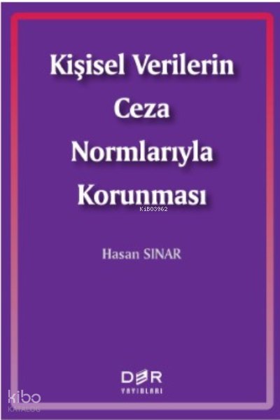 Kişisel Verilerin Ceza Normlarıyla Korunması - Hasan Sınar